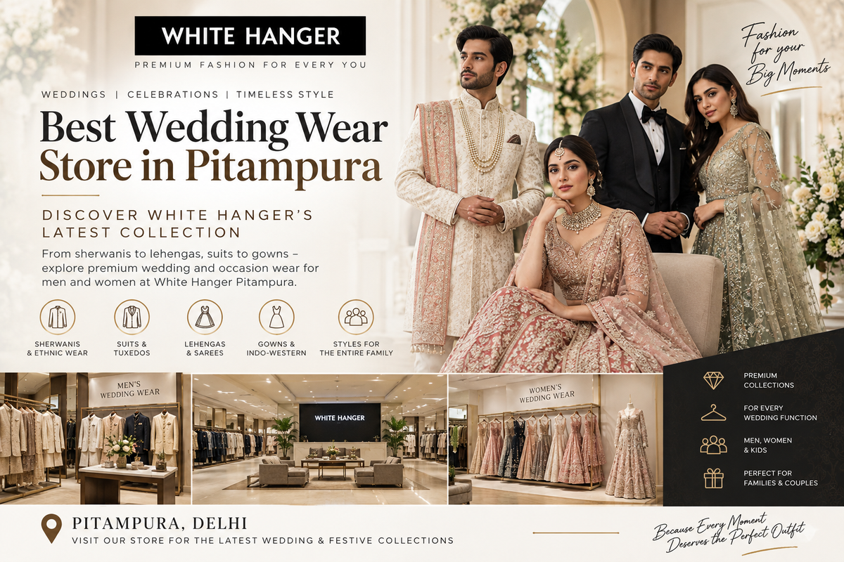Best Wedding Wear Store in Pitampura: Discover White Hanger’s Latest Collection